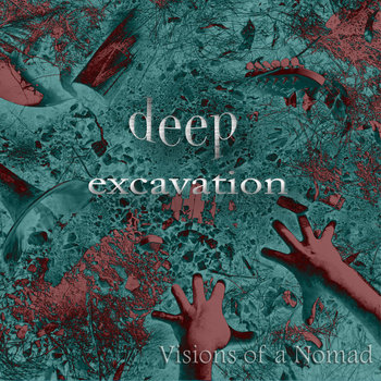 Deep Excavation-Full Album by visions of a nomad